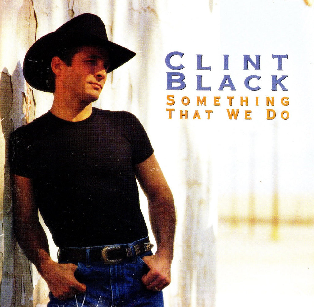 Something That We Do by Clint Black