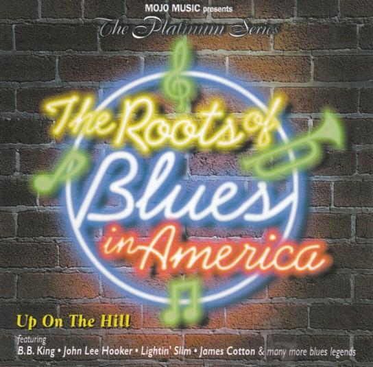 Roots Of Blues: Up On A Hill