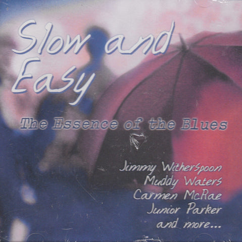 Slow And Easy: The Essence Of The Blues