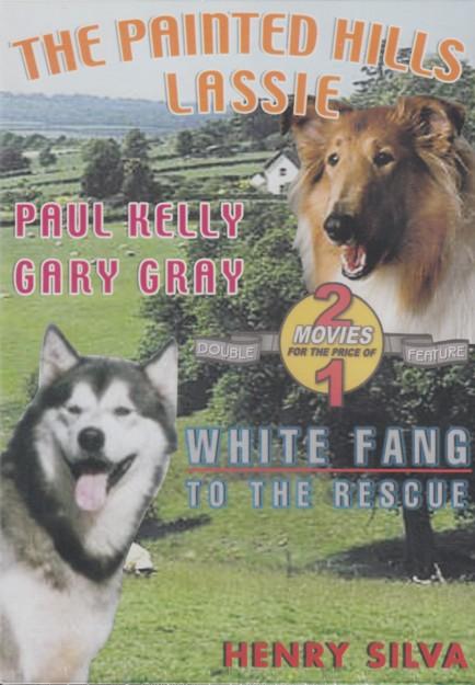 Painted Hills: Lassie / White Fang To The Rescue
