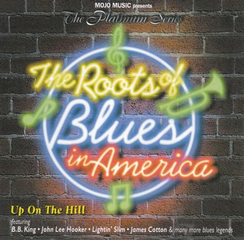 Roots Of Blues: Up On A Hill