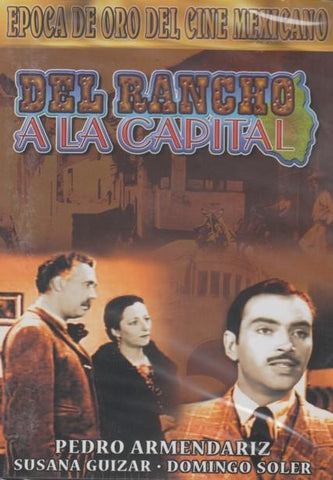 Del Rancho A La Capital
