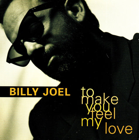 To Make You Feel My Love by Billy Joel