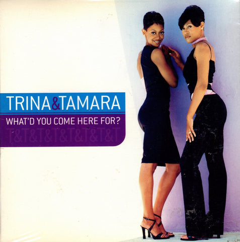 What'd You Come Here For by Trina & Tamara