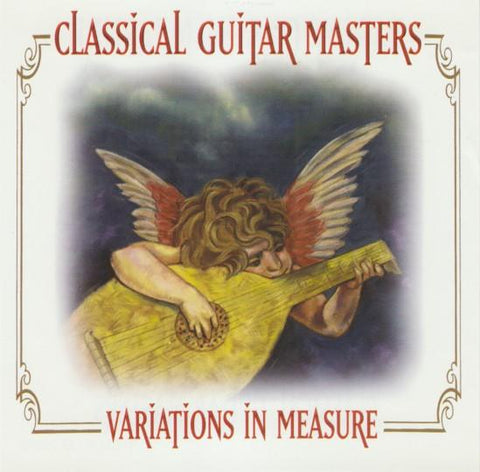 Classical Guitar Masters: Variations In Measure CD