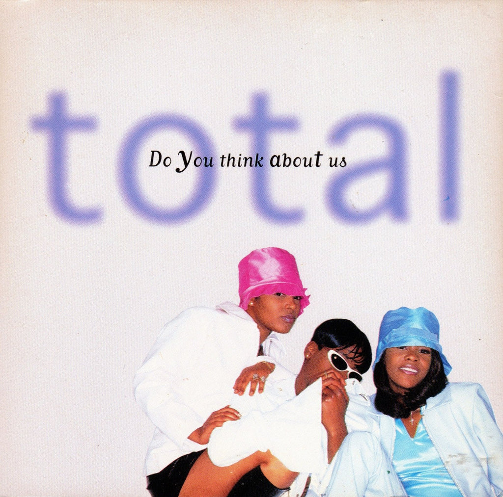 Do You Think About Us by Total