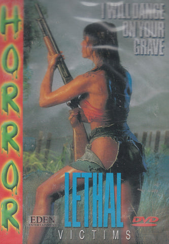 I Will Dance On Your Grave: Lethal Victims