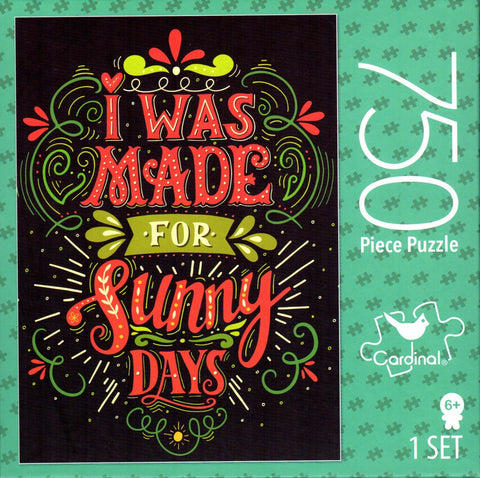 I Was Made For Sunny Days 750 Piece Puzzle